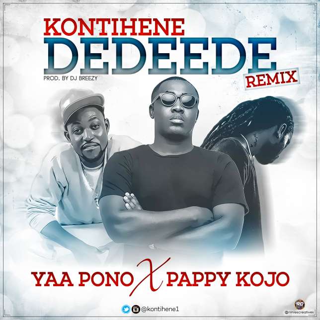 Abusuapanin Chiki - Olele Ft. Bigg Bone (Prod By Tombeat)Kontihene - Dedeede (Remix) (Feat. Yaa Pono & Pappy Kojo) (Prod. by Dj Breezy) 