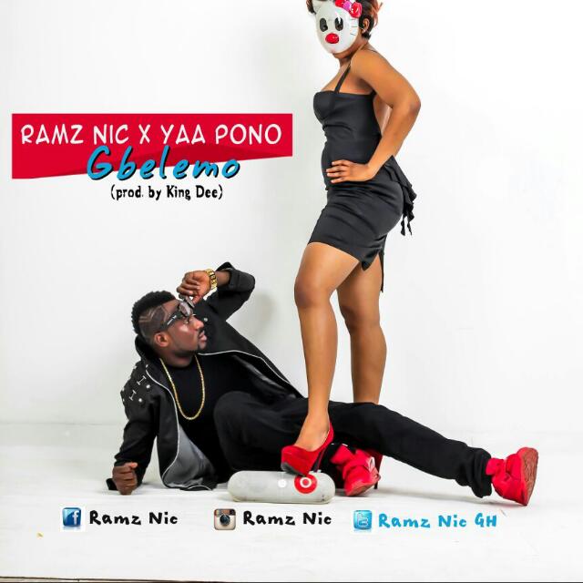 Ramz Nic ft Yaa Pono - Gbelemo (Prod by Kin Dee) 
